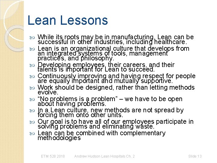 Lean Lessons While its roots may be in manufacturing, Lean can be successful in