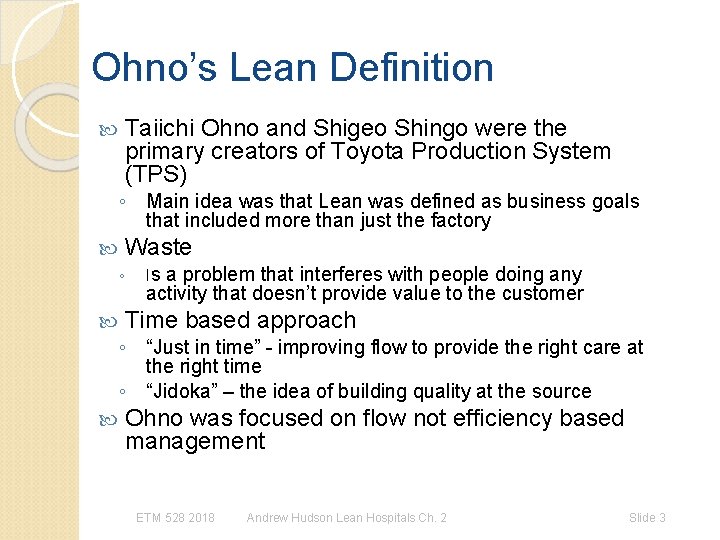 Ohno’s Lean Definition Taiichi Ohno and Shigeo Shingo were the primary creators of Toyota