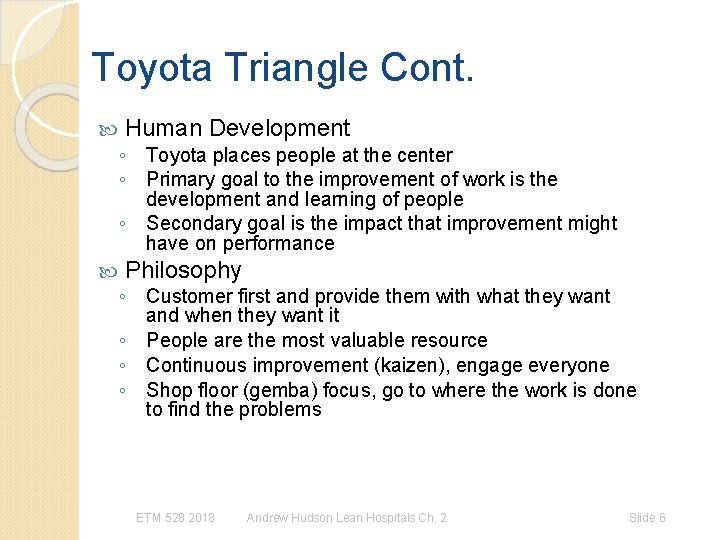 Toyota Triangle Cont. Human Development ◦ Toyota places people at the center ◦ Primary