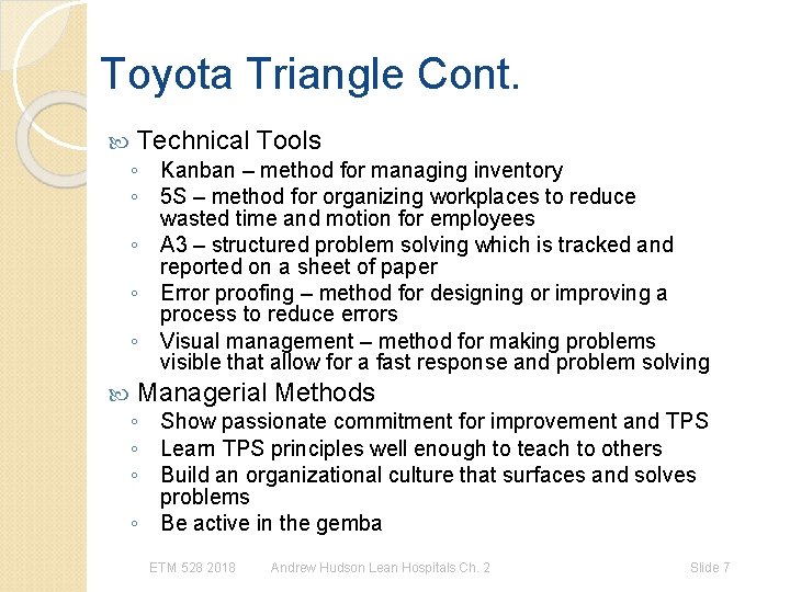 Toyota Triangle Cont. Technical Tools ◦ Kanban – method for managing inventory ◦ 5