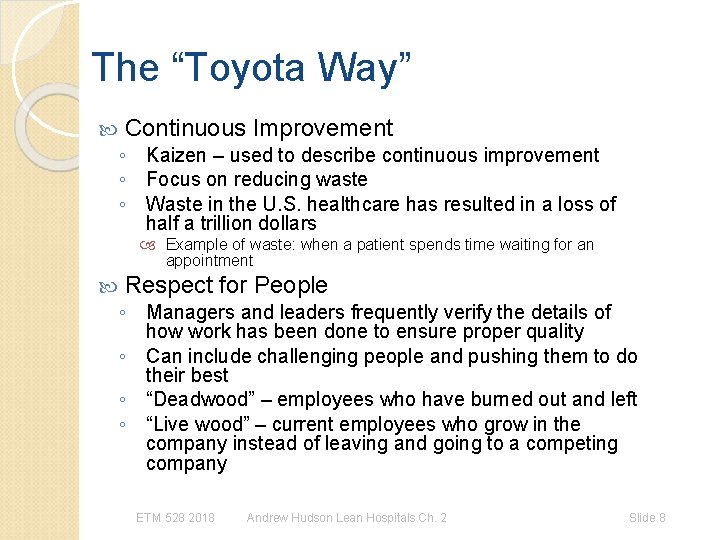 The “Toyota Way” Continuous Improvement ◦ Kaizen – used to describe continuous improvement ◦