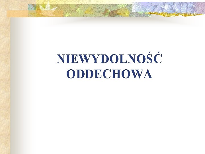 NIEWYDOLNOŚĆ ODDECHOWA 