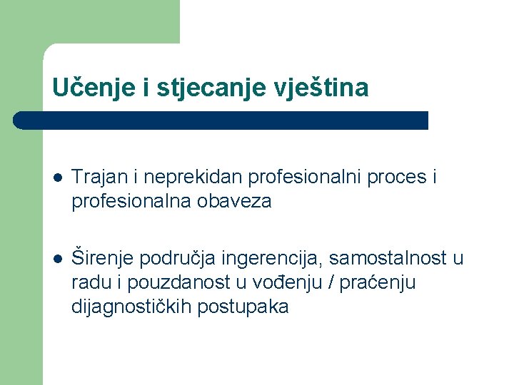 Učenje i stjecanje vještina l Trajan i neprekidan profesionalni proces i profesionalna obaveza l