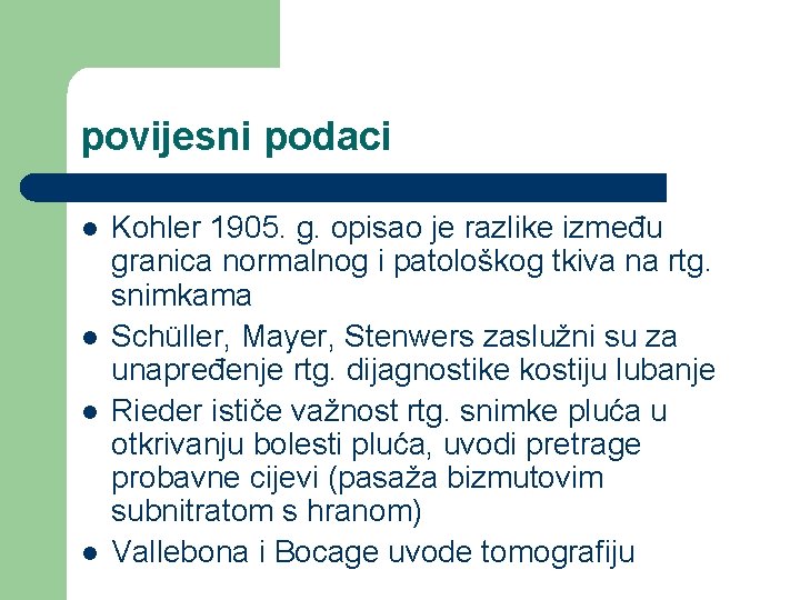 povijesni podaci l l Kohler 1905. g. opisao je razlike između granica normalnog i