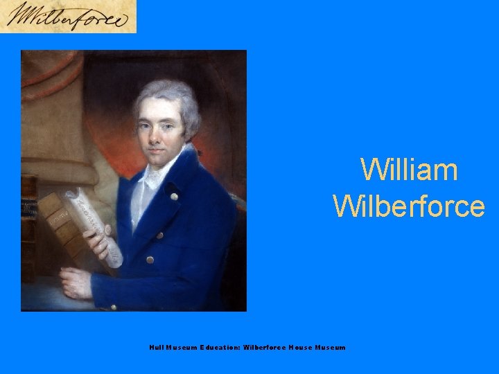 William Wilberforce Hull Museum Education: Wilberforce House Museum 