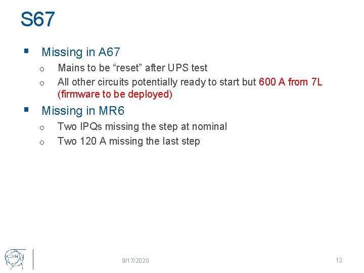 S 67 § Missing in A 67 o o Mains to be “reset” after