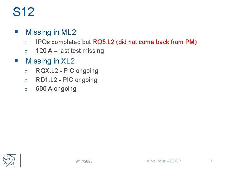S 12 § Missing in ML 2 o o IPQs completed but RQ 5.
