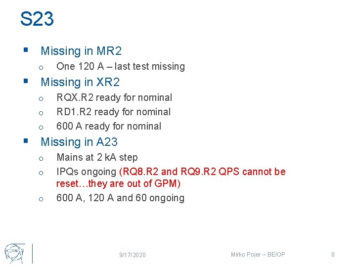 S 23 § Missing in MR 2 o One 120 A – last test