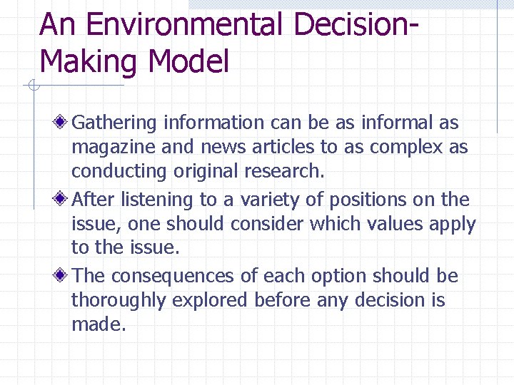 An Environmental Decision. Making Model Gathering information can be as informal as magazine and