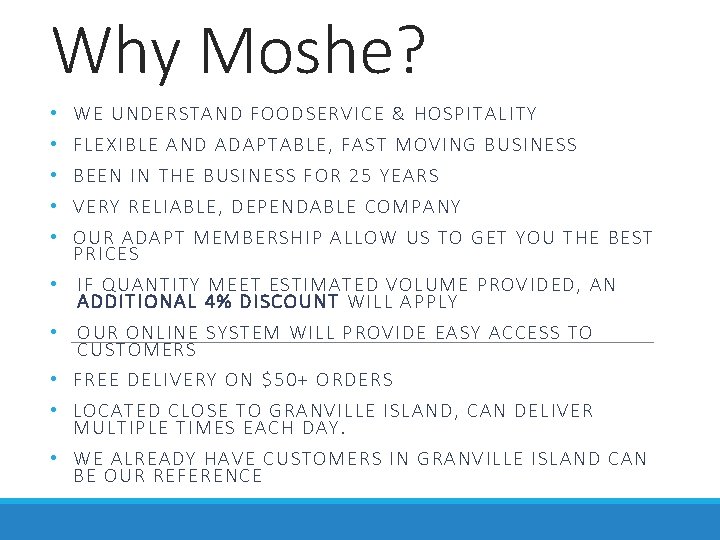 Why Moshe? • WE UN DERSTAND FO ODSERVICE & HOSPITALITY • FLEX IBLE AND