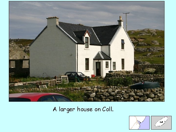 A larger house on Coll. 