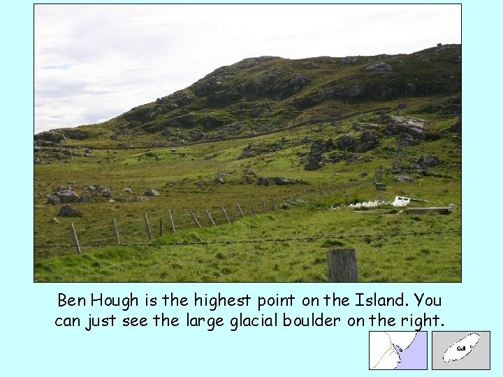 Ben Hough is the highest point on the Island. You can just see the