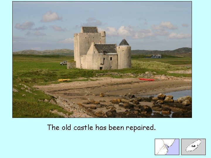 The old castle has been repaired. 