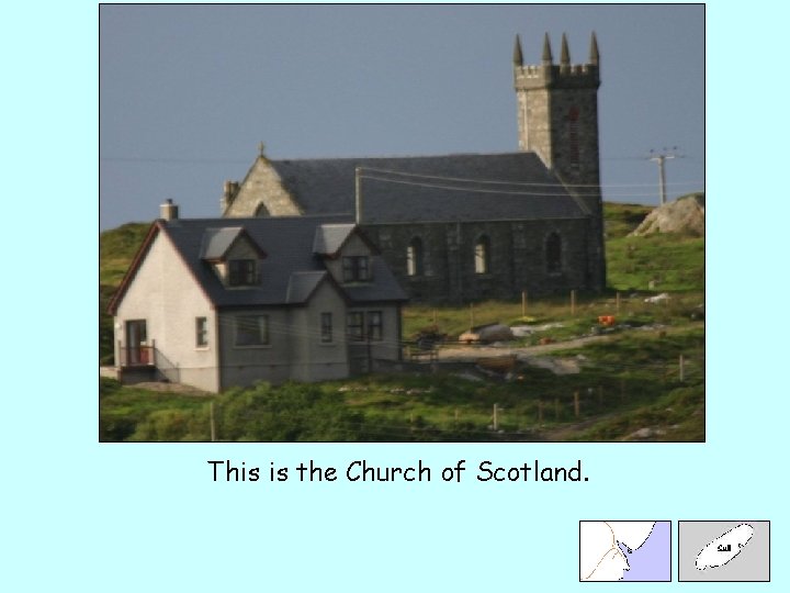 This is the Church of Scotland. 