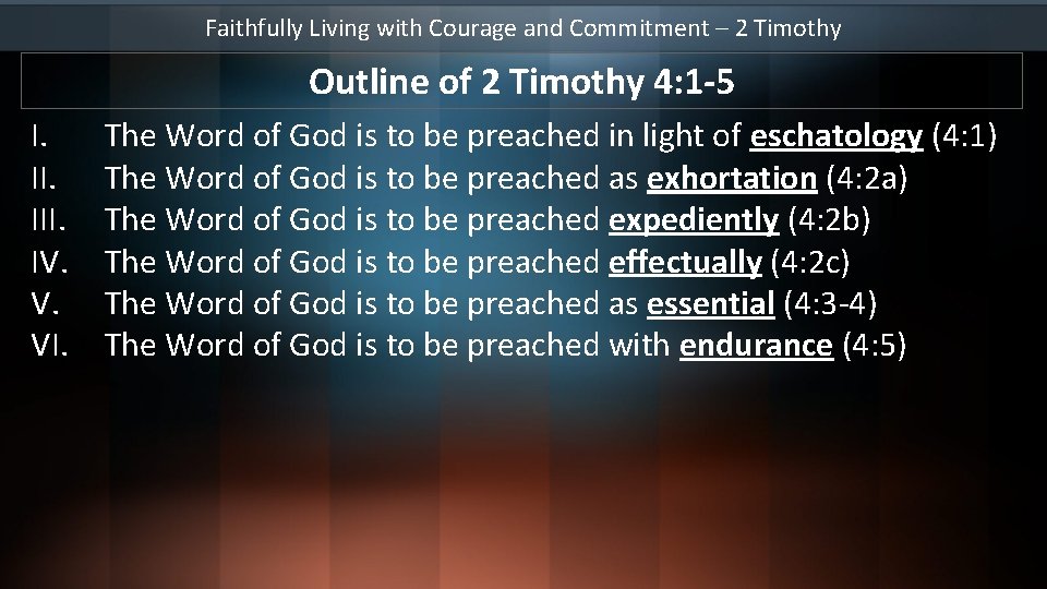Faithfully Living with Courage and Commitment – 2 Timothy Outline of 2 Timothy 4: