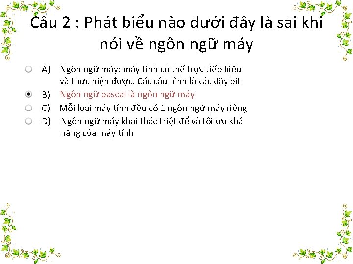 Câu 2 : Phát biểu nào dưới đây là sai khi nói về ngôn