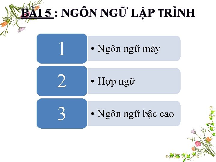 BÀI 5 : NGÔN NGỮ LẬP TRÌNH 1 • Ngôn ngữ máy 2 •