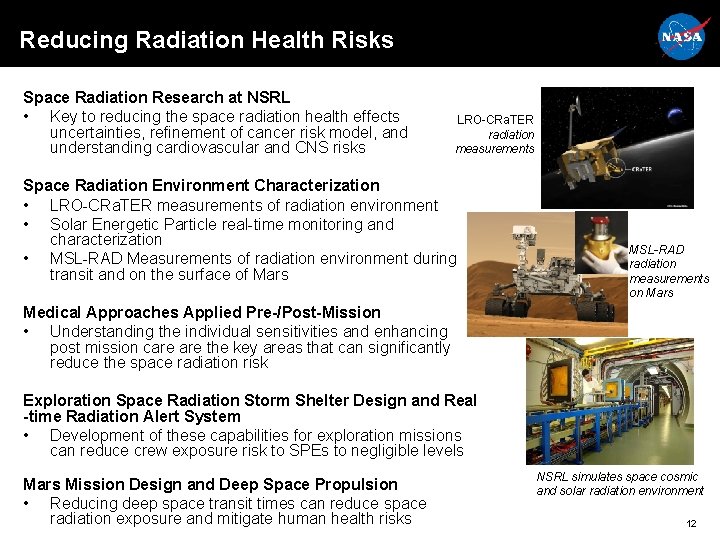 Reducing Radiation Health Risks Space Radiation Research at NSRL • Key to reducing the