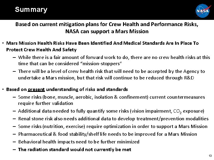 Summary Based on current mitigation plans for Crew Health and Performance Risks, NASA can