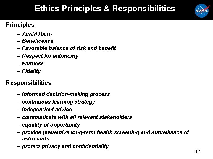 Ethics Principles & Responsibilities Principles – – – Avoid Harm Beneficence Favorable balance of