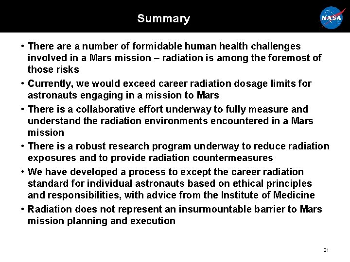 Summary • There a number of formidable human health challenges involved in a Mars