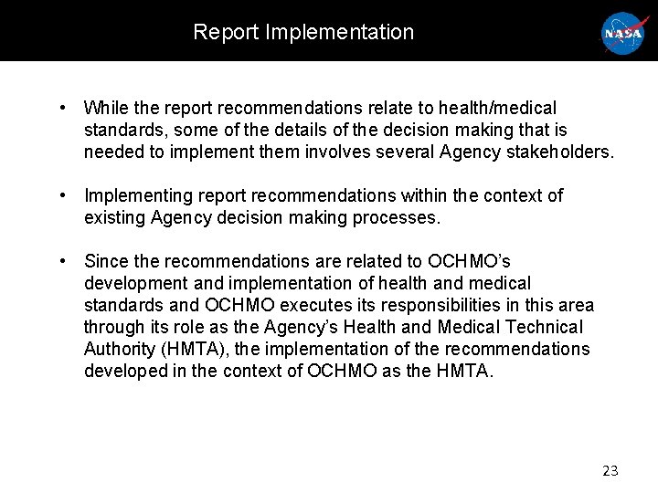 Report Implementation • While the report recommendations relate to health/medical standards, some of the