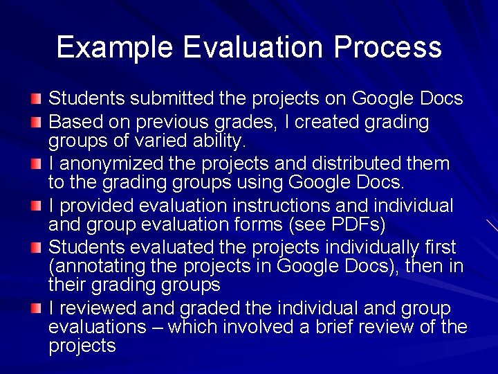 Example Evaluation Process Students submitted the projects on Google Docs Based on previous grades,