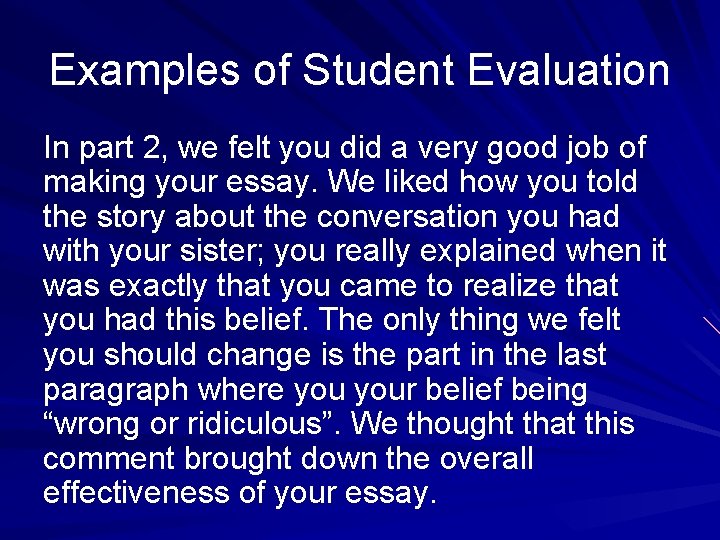 Examples of Student Evaluation In part 2, we felt you did a very good