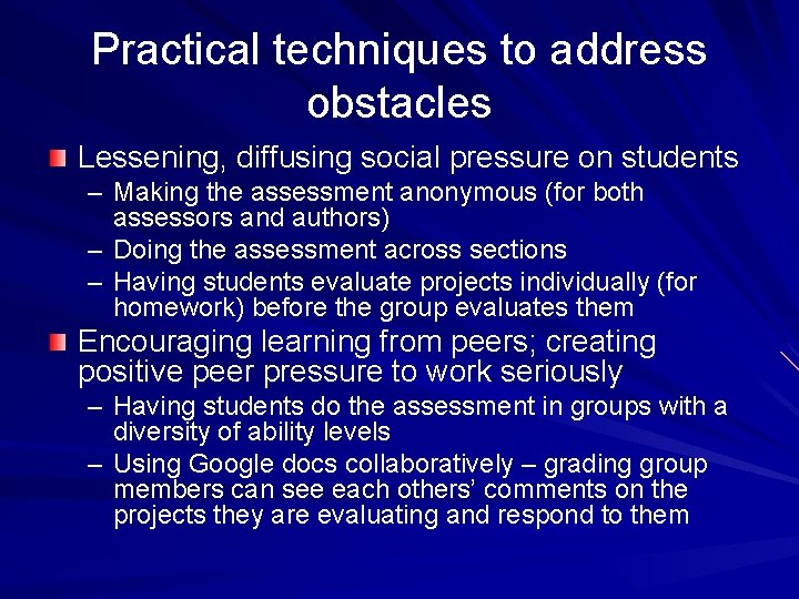 Practical techniques to address obstacles Lessening, diffusing social pressure on students – Making the