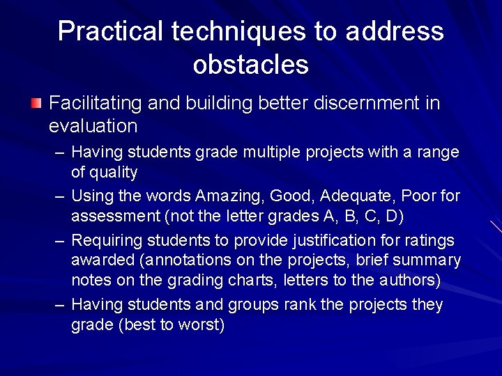 Practical techniques to address obstacles Facilitating and building better discernment in evaluation – Having