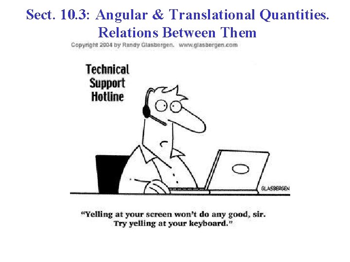 Sect. 10. 3: Angular & Translational Quantities. Relations Between Them 