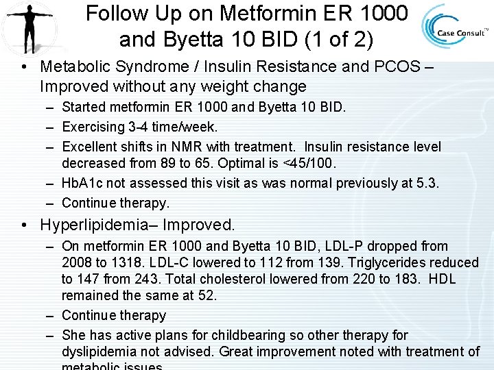 Follow Up on Metformin ER 1000 and Byetta 10 BID (1 of 2) • Follow Up on Metformin ER 1000 and Byetta 10 BID (1 of 2) •