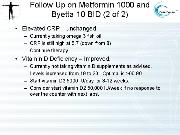 Follow Up on Metformin 1000 and Byetta 10 BID (2 of 2) • Elevated Follow Up on Metformin 1000 and Byetta 10 BID (2 of 2) • Elevated