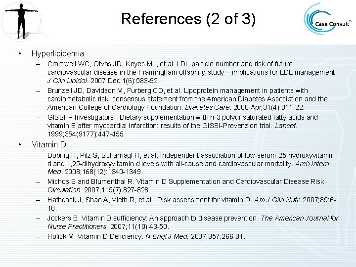 References (2 of 3) • Hyperlipidemia – Cromwell WC, Otvos JD, Keyes MJ, et References (2 of 3) • Hyperlipidemia – Cromwell WC, Otvos JD, Keyes MJ, et