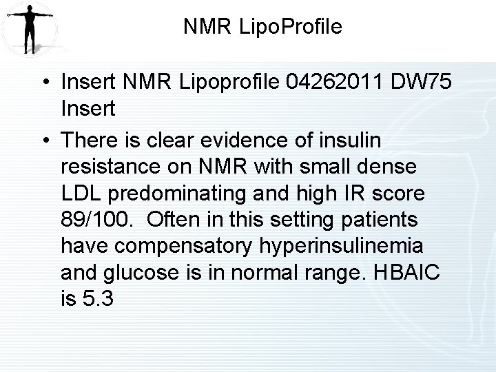 NMR Lipo. Profile • Insert NMR Lipoprofile 04262011 DW 75 Insert • There is NMR Lipo. Profile • Insert NMR Lipoprofile 04262011 DW 75 Insert • There is