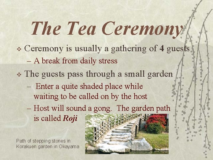 The Tea Ceremony v Ceremony is usually a gathering of 4 guests – A The Tea Ceremony v Ceremony is usually a gathering of 4 guests – A