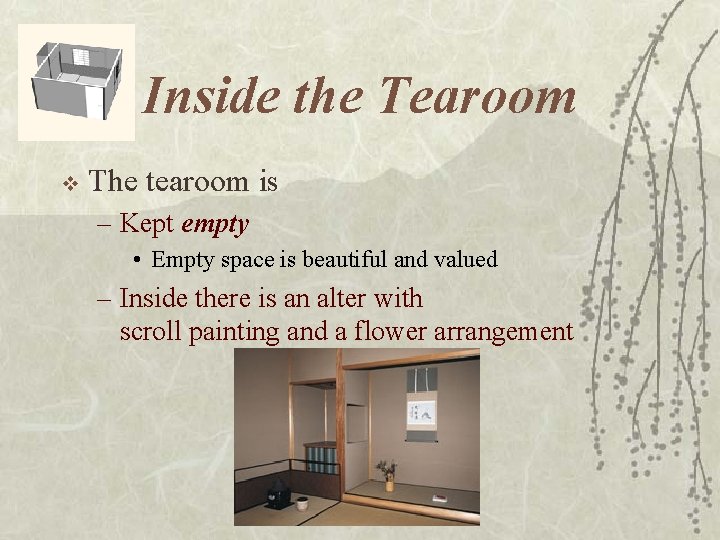 Inside the Tearoom v The tearoom is – Kept empty • Empty space is Inside the Tearoom v The tearoom is – Kept empty • Empty space is