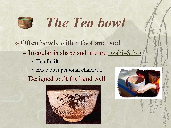 The Tea bowl v Often bowls with a foot are used – Irregular in The Tea bowl v Often bowls with a foot are used – Irregular in