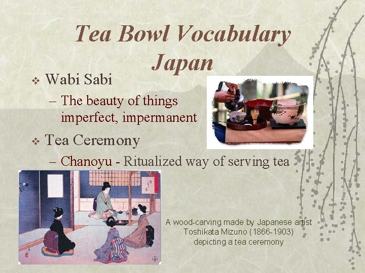 v Tea Bowl Vocabulary Japan Wabi Sabi – The beauty of things imperfect, impermanent v Tea Bowl Vocabulary Japan Wabi Sabi – The beauty of things imperfect, impermanent