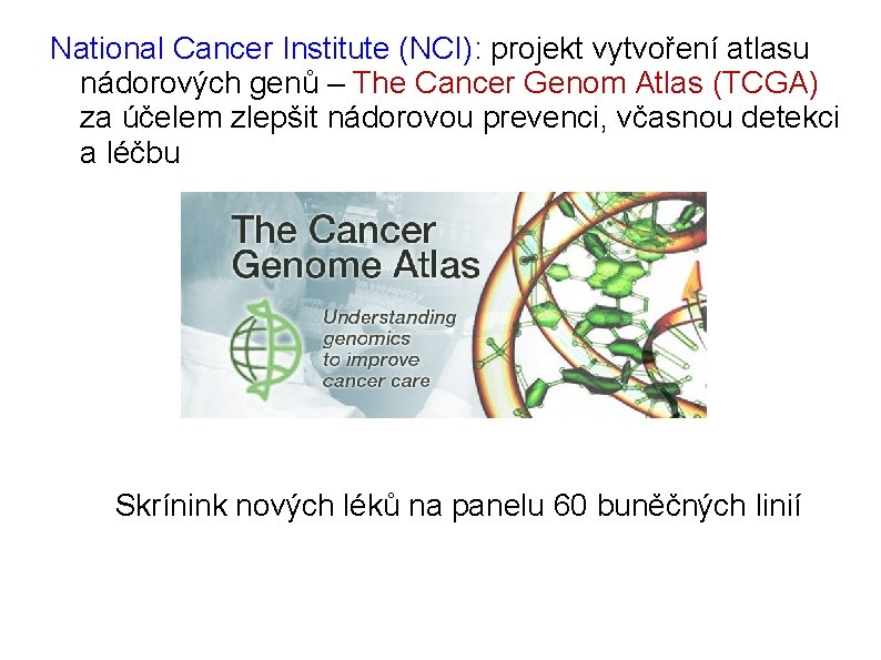 National Cancer Institute (NCI): projekt vytvoření atlasu nádorových genů – The Cancer Genom Atlas