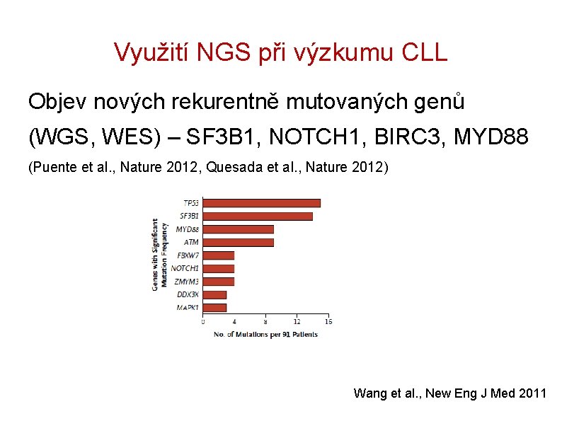 Využití NGS při výzkumu CLL Objev nových rekurentně mutovaných genů (WGS, WES) – SF