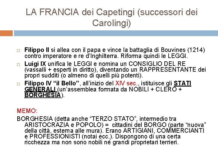 LA FRANCIA dei Capetingi (successori dei Carolingi) Filippo II si allea con il papa