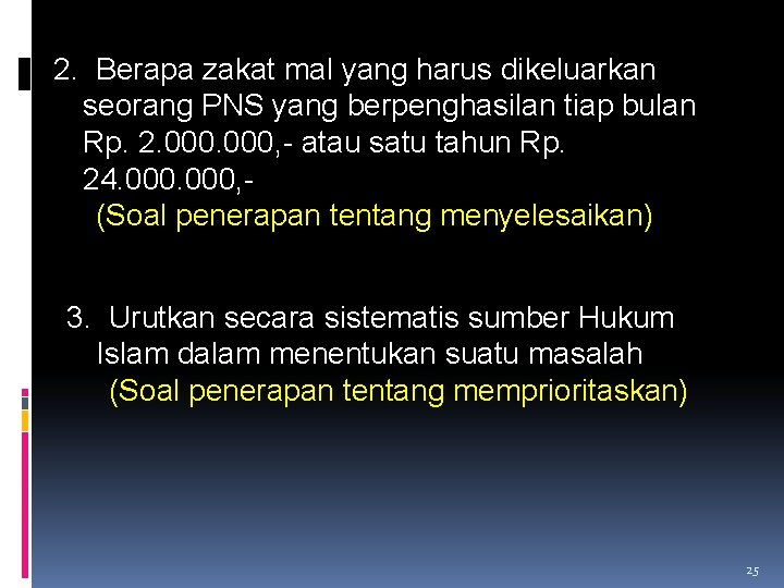 2. Berapa zakat mal yang harus dikeluarkan seorang PNS yang berpenghasilan tiap bulan Rp.