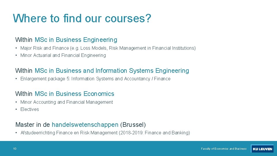 Where to find our courses? Within MSc in Business Engineering • Major Risk and