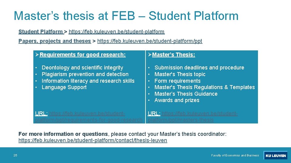 Master’s thesis at FEB – Student Platform > https: //feb. kuleuven. be/student-platform Papers, projects