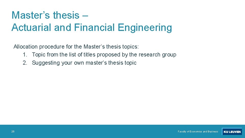 Master’s thesis – Actuarial and Financial Engineering Allocation procedure for the Master’s thesis topics: