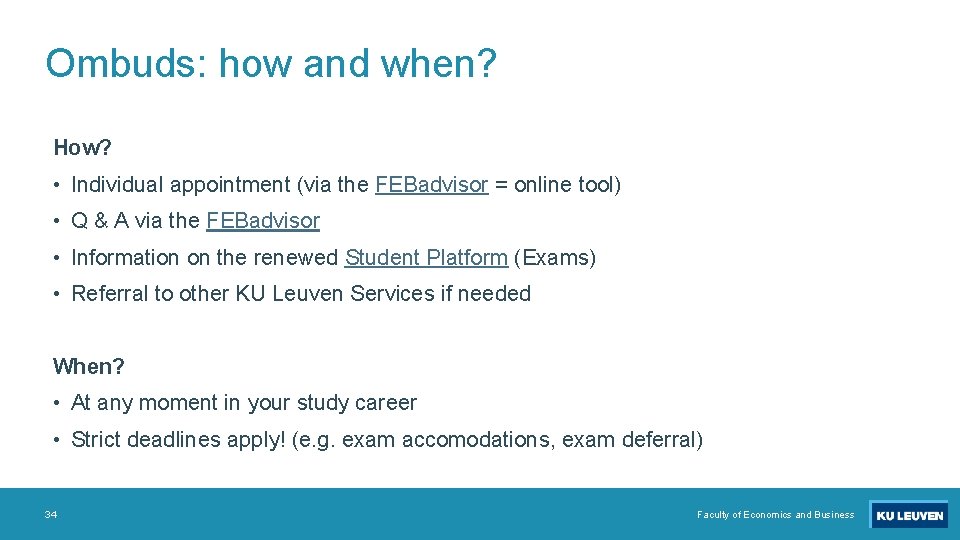 Ombuds: how and when? How? • Individual appointment (via the FEBadvisor = online tool)