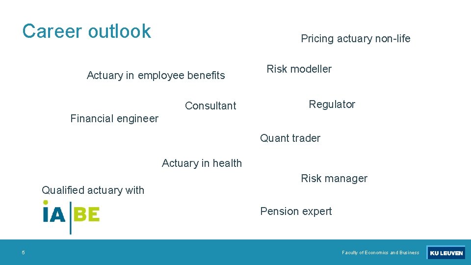 Career outlook Pricing actuary non-life Actuary in employee benefits Consultant Risk modeller Regulator Financial