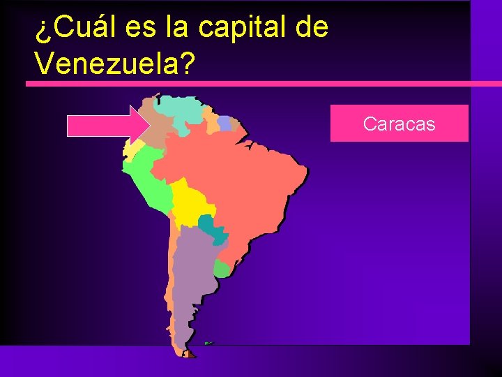 ¿Cuál es la capital de Venezuela? Caracas 