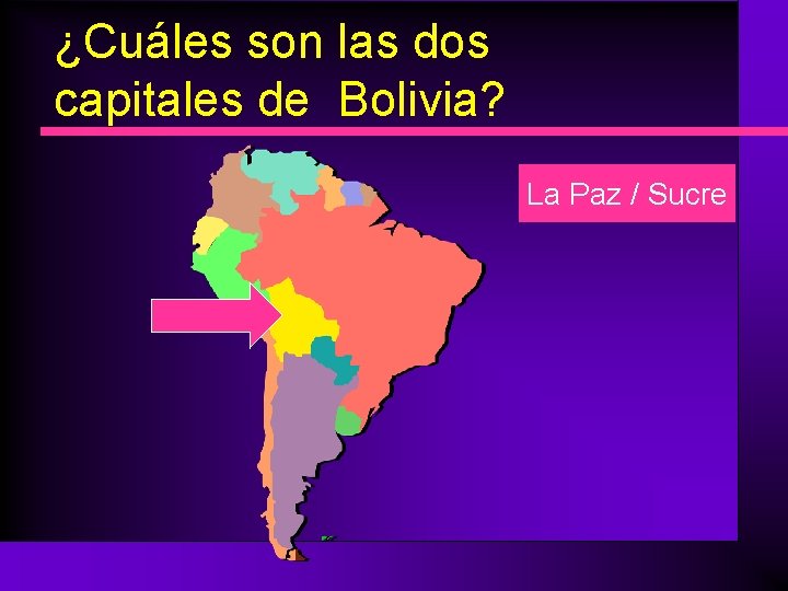 ¿Cuáles son las dos capitales de Bolivia? La Paz / Sucre 